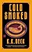 Cold Smoked by K.K. Beck