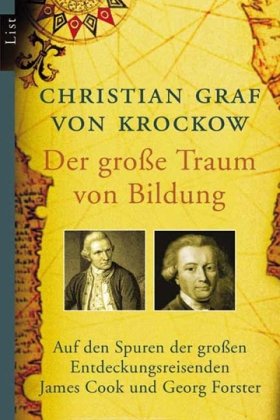 Der große Traum von Bildung: Auf den Spuren der großen Entdeckungsreisenden James Cook und Georg Forster (Paperback)
