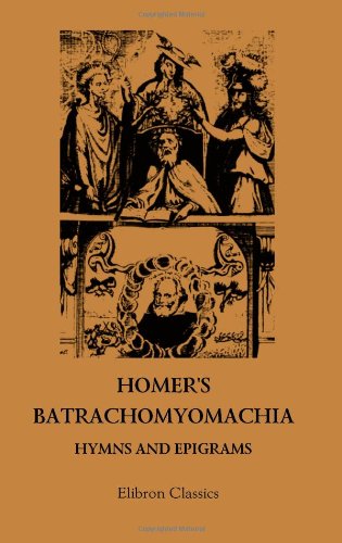 Batrachomyomachia, Hymns and Epigrams (Paperback)