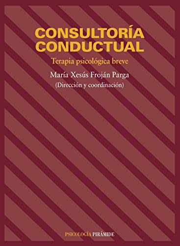 Consultoría conductual: Terapia psicológica breve (Psicologia / Psychology) (Spanish Edition)