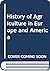A History of Agriculture in Europe and America