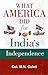 What America Did for India's Independence