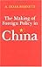 The Making of Foreign Policy in China