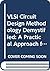 VLSI Circuit Design Methodology Demystified by Liming Xiu
