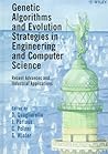 Genetic Algorithms and Evolution Strategy in Engineering and Computer Science: Recent Advances and Industrial Applications