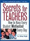 Secrets For Teachers: How To Keep Students Motivated