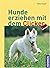 Hunde erziehen mit dem Clicker