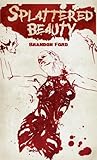 Splattered Beauty Splattered Beauty