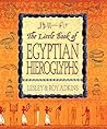 The Little Book of Egyptian Hieroglyphs