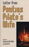 Letter from Pontius Pilate's Wife, A Letter from Pontius Pilate's Wife, A