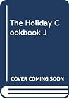 The Holiday Cookbook J The Holiday Cookbook J
