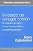 En Busca De Un Lugar Comun/ In Search of a Common Place: El Espacio Publico En La Teoria Politica / The Public Space in the Political Theory (Spanish Edition)