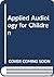 Applied Audiology for Children