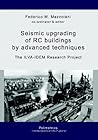 Seismic upgrading of RC buildings by advanced techniques: The ILVA-IDEM Research Project