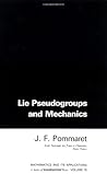 Lie Pseudogroups And Mechanics (Mathematics & Its Applications)
