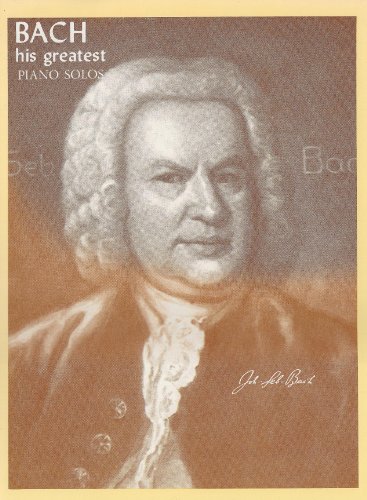 Bach: His Greatest Piano Solos (Paperback)