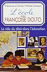 L'ecole Avec F.dolto- Role Du Desir Ds Educat (French Edition)