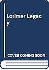 The Lorimer Legacy by Anne Melville