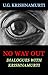 No Way Out: Dialogues with ...