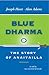 Blue Dharma: The Story of Anaiyailla