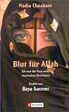 Blut für Allah. Ich war die Frau eines islamischen Terroristen.