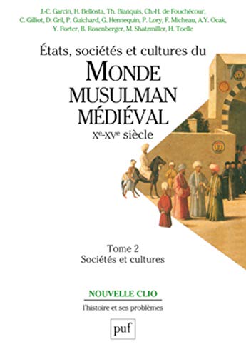 États, sociétés et cultures du monde musulman médiéval, Xe - XVe siècle (Hardcover)