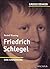 GroÃŸe Denker - Friedrich Schlegel: 1772-1829. Eine Einführung