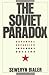The Soviet Paradox: External Expansion, Internal Decline