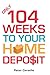 Only 104 Weeks to Your Home Deposit