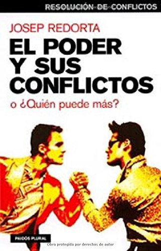 El poder y sus conflictos: o ¿Quién puede más? (Paidos Plural) (Spanish Edition)
