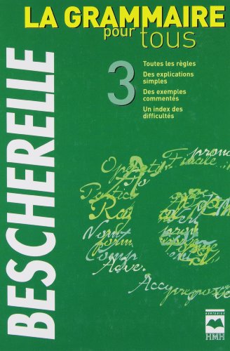 Grammaire Pour Tous, Nouvelle Ã©dition (La) (Bescherelle ) (French Edition)