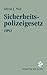 Sicherheitspolizeigesetz (SPG): samt den verfassungsgesetzlichen Grundlagen und den Gesetzesmaterialien sowie dem Polizeibefugnis- Entschädigungsgesetz 1988 (German Edition)