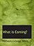 What is Coming?: A Forecast of Things After The War