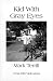 Kid with Gray Eyes by Mark Terrill