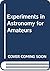 Experiments in Astronomy for Amateurs