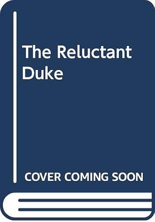 The Reluctant Duke