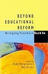 Beyond Educational Reform: Bringing Teachers Back in