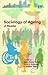 Sociology of Ageing by Gavin J. Andrews