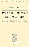 Avicenne: Livre Des Directives Et Remarques Kitab Al-'isarat Wal-tanbihat (Bibliotheque Des Textes Philosophiques, 1000) (French Edition)