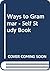 Ways to Grammar - Self Study Book