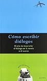 Cómo escribir diálogos: el arte de desarrollar el diálogo en la novela o el cuento