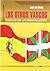 Los Otros Vascos: Historia de Un Desencuentro (Coleccion de Historia Contemporanea) (Spanish Edition)