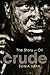 Crude: The Story Of Oil