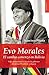 Evo Morales: El cambio comenzó en Bolivia