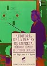 Auditoría de la imagen de empresa: métodos y técnicas de estudio de la imagen Auditoría de la imagen de empresa: métodos y técnicas de estudio de la imagen