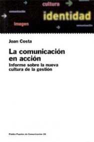 La comunicación en acción: informe sobre la nueva cultura de la gestión (Paperback)