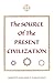 The Source of The Present Civilization