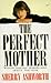The Perfect Mother