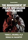The Management of Police Specialized Tactical Units by Ronald M. McCarthy