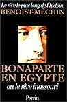 Bonaparte en Egypte, ou, Le rêve inassouvi, 1797-1801